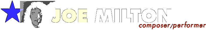 Joe Milton - composer/performer